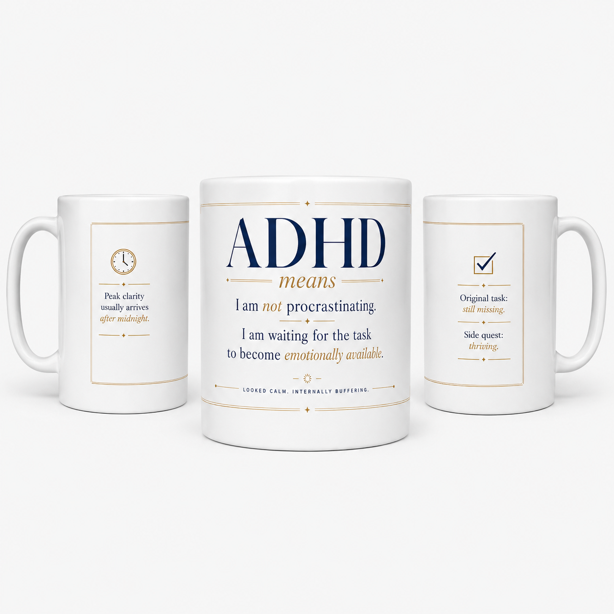 ADHD Means I Am Not Procrastinating Mug