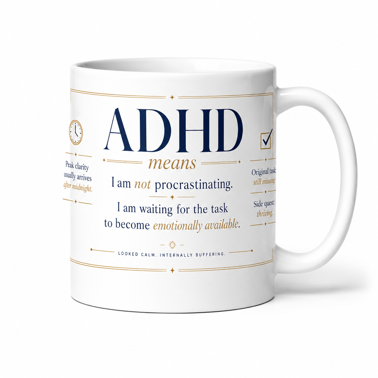 ADHD Means I Am Not Procrastinating Mug